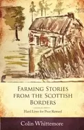 Image of farming stories from the scottish borders hard lives for poor reward