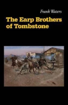 Image of The Earp Brothers of Tombstone by Frank Waters Paperback