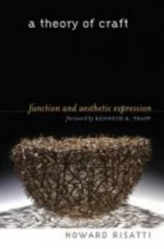 Image of A theory of craft by Howard Risatti