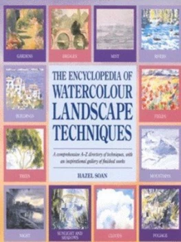 Image of The Encyclopedia of Watercolour Landscape Techniques by Hazel Soan Paperback