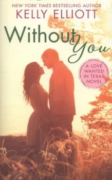 Image of Without You by Kelly Elliott Book