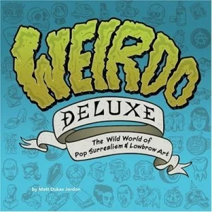 Image of Weirdo Deluxe by Matt Dukes Jordan Paperback