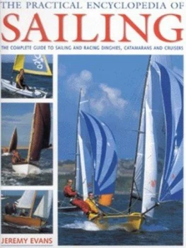 Image of The Practical Encyclopedia of Sailing by Jeremy Evans Hardback
