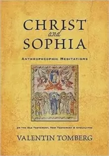 Image of Christ and Sophia : Anthroposophic Meditations on the Old Testament, New Testament and Apocalypse