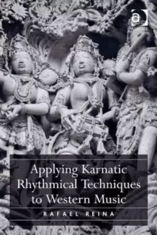 Image of Applying Karnatic Rhythmical Techniques to Western Music
