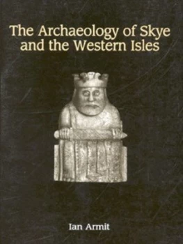 Image of The Archaeology of Skye and the Western Isles by Ian Armit Paperback