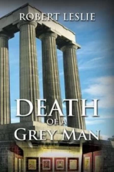 Image of Death of a Grey Man by Robert Leslie Book