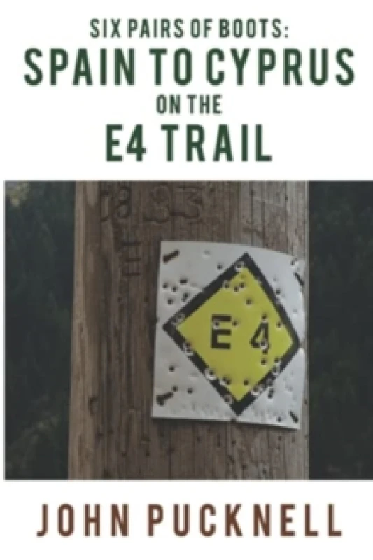 Image of Six Pairs of Boots: Spain to Cyprus on the E4 Trail Paperback / softback