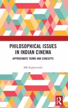 Image of Philosophical Issues in Indian Cinema : Approximate Terms and Concepts