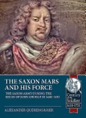 Image of saxon mars and his force the saxon army during the reign of john george iii