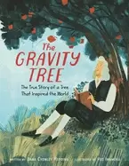 Image of gravity tree the true story of a tree that inspired the world