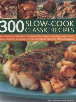 Image of 300 Slow-Cook Classic Recipes by Catherine Atkinson and Jenni Fleetwood Paperback
