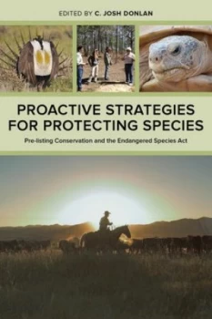 Image of Proactive Strategies for Protecting Species by C. Josh Donlan Hardback