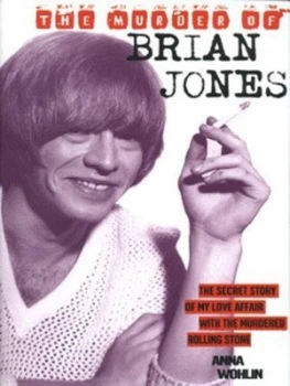 Image of The Murder of Brian Jones by Anna Wohlin and Christine Lindsj Hardback