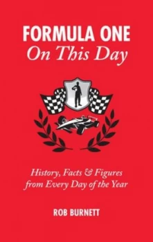Image of Formula One on This Day by Rob Burnett Hardback