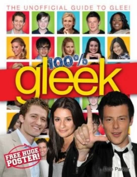 Image of 100 percent Gleek by Evie Parker Hardback