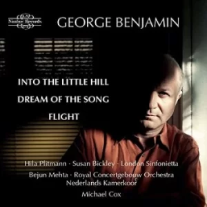 image of George Benjamin Into the Little Hill/Dream of the Song/Flight by George Benjamin CD Album