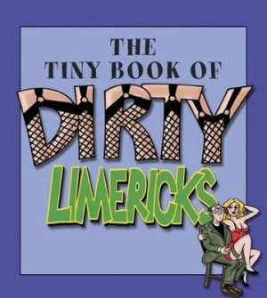 Image of The Tiny Book of Dirty Limericks Paperback