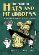 Image of mode in hats and headdress a historical survey with 198 plates