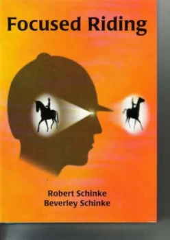 Image of Focused Riding by Robert J Schinke and Beverley Schinke Hardback