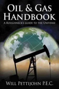Image of Oil and Gas Handbook by Will Pettijohn P E C Paperback