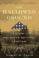 Image of on hallowed ground the story of arlington national cemetery