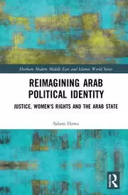 Image of Reimagining Arab Political Identity Justice Womens Rights and the Arab State