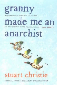 Image of Granny Made Me an Anarchist by Stuart Christie Paperback