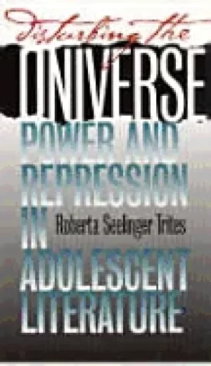 Image of disturbing the universe power and repression in adolescent literature