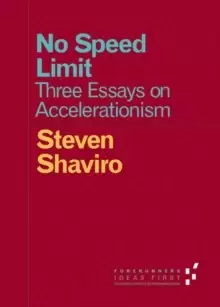 Image of No Speed Limit : Three Essays on Accelerationism