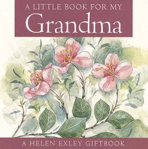 Image of A Little Book for My Grandma by Helen Exley and Juliette Clarke Hardback