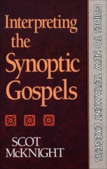 Image of Interpreting the Synoptic Gospels by Scot Mcknight Paperback
