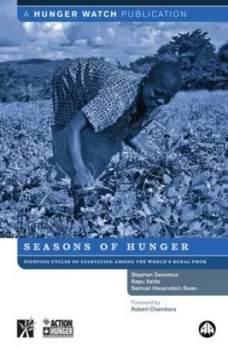 Image of Seasons of Hunger Fighting Cycles of Starvation among the Worlds Rural Poor by Stephen Devereux Paperback