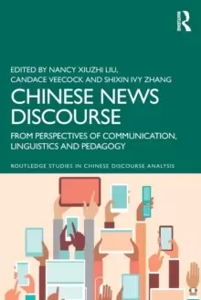 Image of Chinese News Discourse : From Perspectives of Communication, Linguistics and Pedagogy