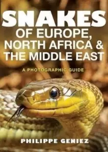 Image of Snakes of Europe, North Africa and the Middle East : A Photographic Guide