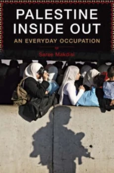 Image of Palestine inside Out by Saree Makdisi Hardback