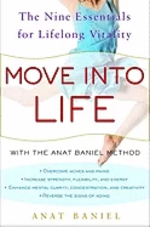 Image of move into life the nine essentials for lifelong vitality baniel anat
