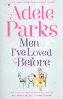 Image of Men Ive Loved before by Adele Parks Paperback