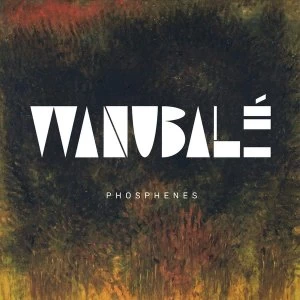 Image of Wanubale - Phosphenes Vinyl