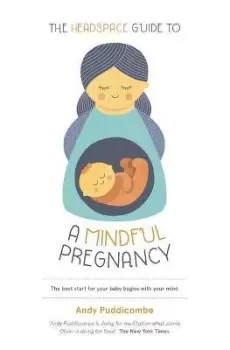 Image of The Headspace Guide To...A Mindful Pregnancy by Andy Puddicombe