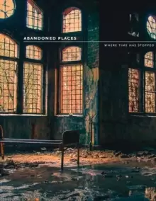 Image of Abandoned Places : Where Time Has Stopped