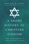 Image of short history of christian zionism from the reformation to the twenty first