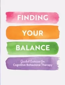 Image of Finding Your Balance : Guided Exercises for Cognitive Behavioral Therapy Volume 3