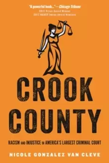 Image of Crook County : Racism and Injustice in America's Largest Criminal Court