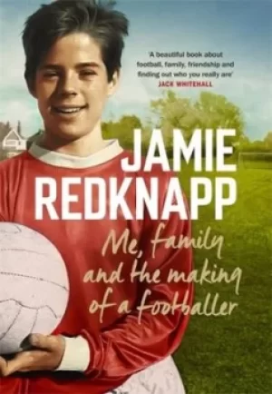 Image of Me family and the making of a footballer by Jamie Redknapp