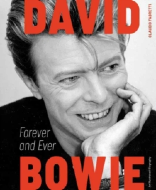 Image of David Bowie: Forever and Ever : An Illustrated Biography Hardback