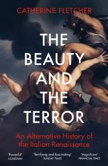 Image of The Beauty and the Terror : An Alternative History of the Italian Renaissance