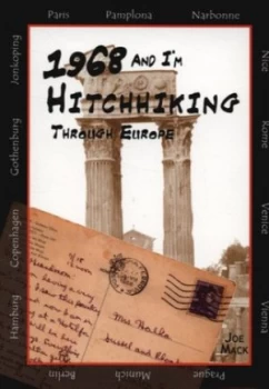 Image of 1968 and Im Hitchhiking through Europe by Joe Mack Hardback