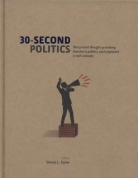 Image of 30-Second Politics by Steven L. Taylor Hardback