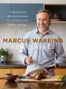 Image of New Classics : Inspiring and Delicious Recipes to Transform Your Home Cooking